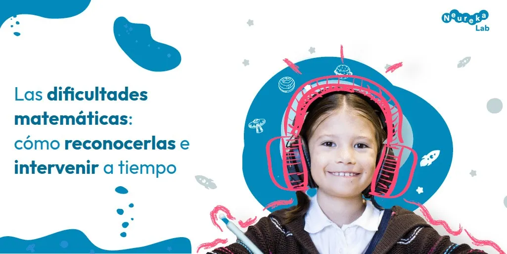 Niña sonriente con unos auriculares dibujados; título: las dificultades matemáticas, cómo reconocerlas e intervenir a tiempo