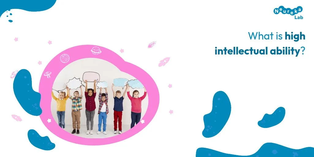 Children holding up speech bubbles; question about what high intellectual ability is.